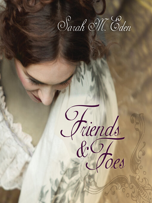 Title details for Friends and Foes by Sarah M. Eden - Available